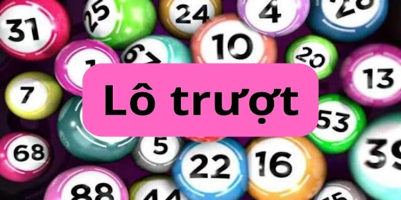 Lô Trượt Là Gì? Tìm Hiểu Lô Trượt Ăn Bao Nhiều Cùng Nhà Cái FB68 2 Bao nhiêu thì thắng khi chơi lô trượt?
