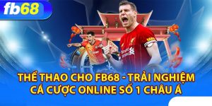 Lý do nên chọn FB68 để chơi thể thao